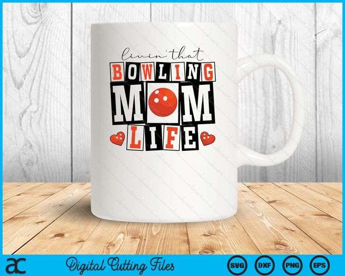 Livin' That  Retro Bowling Mom SVG PNG Digital Printable Files Livin' That  Retro Bowling Mom SVG PNG Digital Printable Files