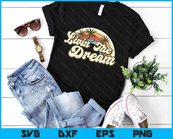 Livin´ The Dream Vintage 70s 80s Retro SVG PNG Digital Printable Files