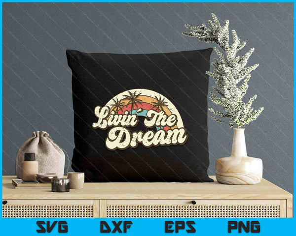 Livin´ The Dream Vintage 70s 80s Retro SVG PNG Digital Printable Files