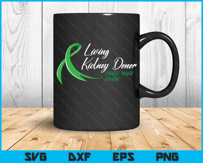 Living Kidney Donor Share Your Spare SVG PNG Digital Cutting Files