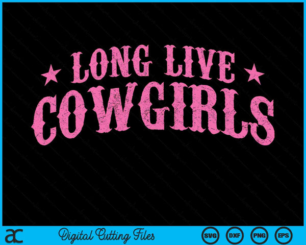 Long Live Howdy Rodeo Western Country Southern Cowgirls SVG PNG Digital Cutting Files