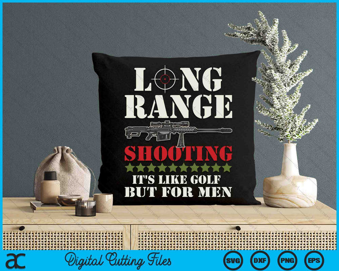 Long Range Shooting It's Like Golf But For Men SVG PNG Digital Cutting Files Long Range Shooting It's Like Golf But For Men SVG PNG Digital Cutting Files
