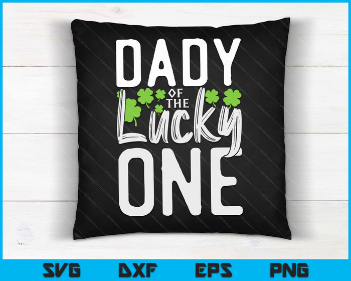 Lucky One First Birthday Dady Family St. Patrick's Day SVG PNG Digital Cutting Files