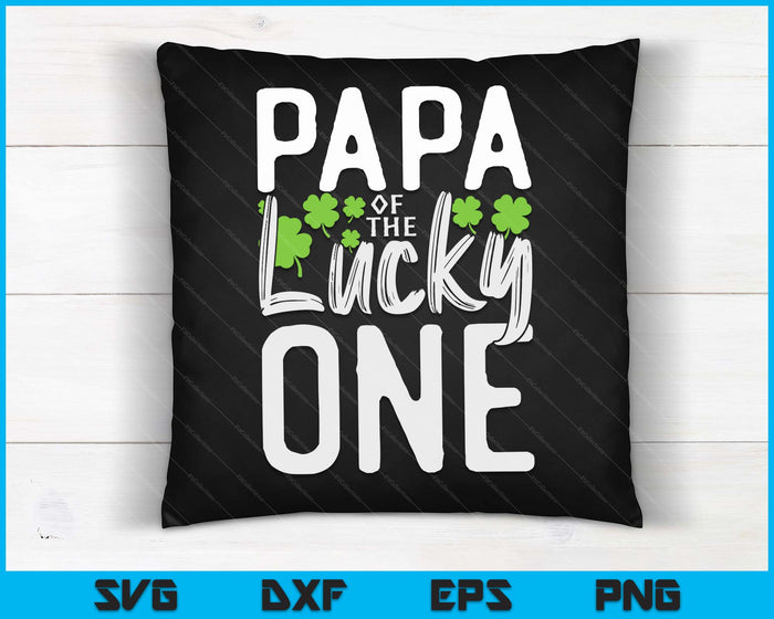 Lucky One First Birthday Papa Family St. Patrick's Day SVG PNG Digital Cutting Files