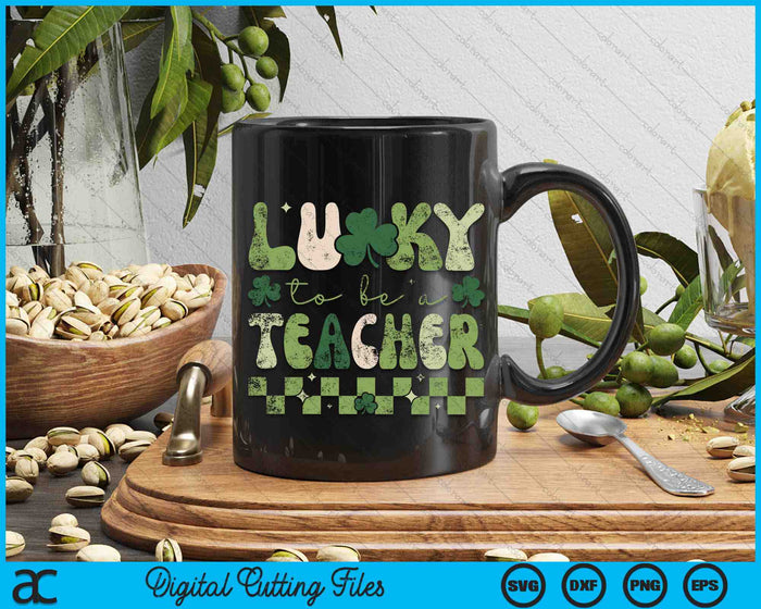 Lucky To Be A Teacher Groovy Retro St Patrick's Day SVG PNG Digital Cutting Files