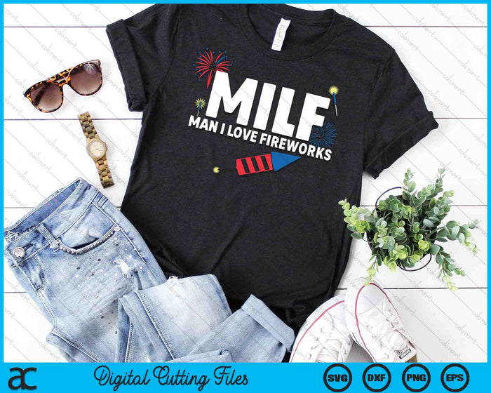 MILF Man I Love Fireworks Funny 4th of July SVG PNG Digital Cutting Files MILF Man I Love Fireworks Funny 4th of July SVG PNG Digital Cutting Files
