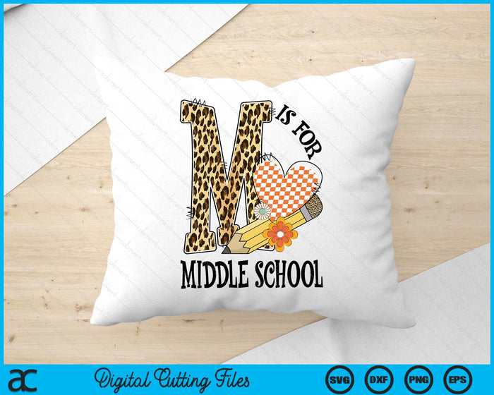 M Is For Middle school Teacher Leopard First Day Of School SVG PNG Digital Cutting Files M Is For Middle school Teacher Leopard First Day Of School SVG PNG Digital Cutting Files