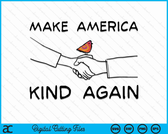 Make America Kind Again Shaking Hands SVG PNG Digital Cutting Files Make America Kind Again Shaking Hands SVG PNG Digital Cutting Files