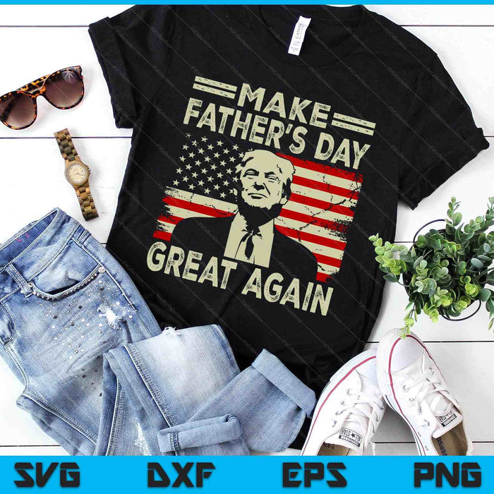 Make Father's Day Great Again Dad ltsp Funny Donald Trump SVG PNG Digital Printable Files Make Father's Day Great Again Dad ltsp Funny Donald Trump SVG PNG Digital Printable Files