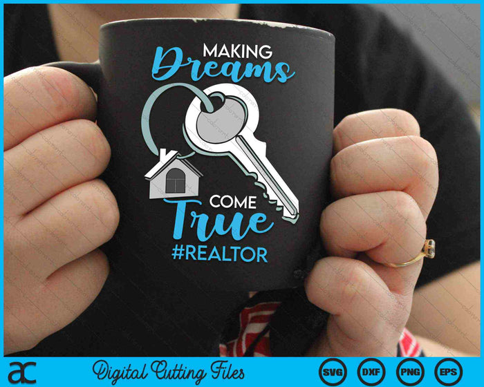Making Dreams Come True Realtor SVG PNG Digital Cutting Files Making Dreams Come True Realtor SVG PNG Digital Cutting Files