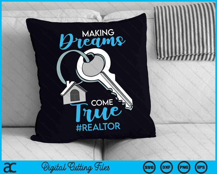 Making Dreams Come True Realtor SVG PNG Digital Cutting Files Making Dreams Come True Realtor SVG PNG Digital Cutting Files