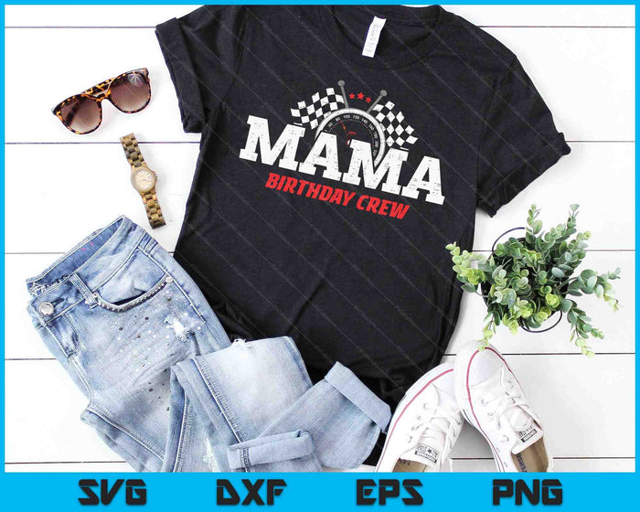 Mama Birthday Crew Race Car Racing Car Driver SVG PNG Digital Printable Files Mama Birthday Crew Race Car Racing Car Driver SVG PNG Digital Printable Files