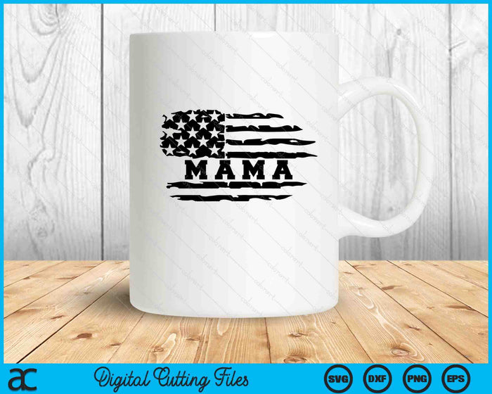 Mama Distressed American Flag SVG PNG Digital Cutting Files Mama Distressed American Flag SVG PNG Digital Cutting Files