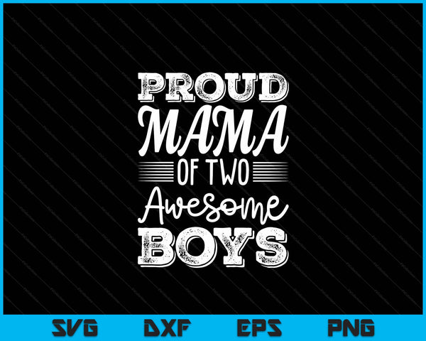 Mama Of 2 Boys Mothers Day SVG PNG Digital Cutting Files