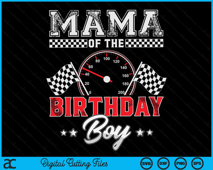 Mama Of The Birthday Boy Race Car Racing Car Driver SVG PNG Digital Printable Files Mama Of The Birthday Boy Race Car Racing Car Driver SVG PNG Digital Printable Files