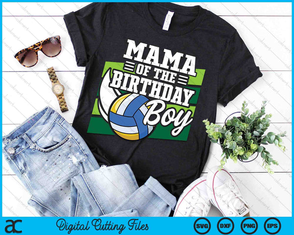 Mama Of The Birthday Boy Volleyball Lover Birthday SVG PNG Digital Cutting Files