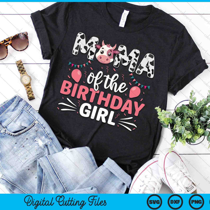 Mama Of The Birthday Girl Cow SVG PNG Digital Cutting Files Mama Of The Birthday Girl Cow SVG PNG Digital Cutting Files