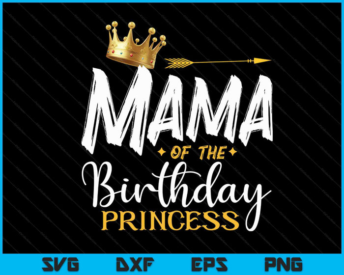Mama van de verjaardag prinses SVG PNG digitale snijbestanden Mama van de verjaardag prinses SVG PNG digitale snijbestanden