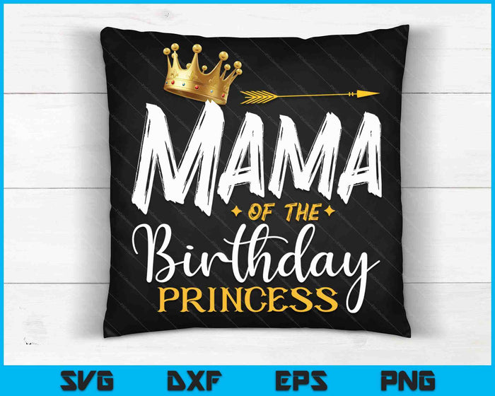 Mama van de verjaardag prinses SVG PNG digitale snijbestanden Mama van de verjaardag prinses SVG PNG digitale snijbestanden
