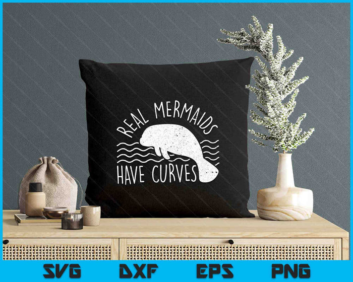 Manatee I Real Mermaids Have Curves I Chubby Manatee SVG PNG Digital Printable Files Manatee I Real Mermaids Have Curves I Chubby Manatee SVG PNG Digital Printable Files