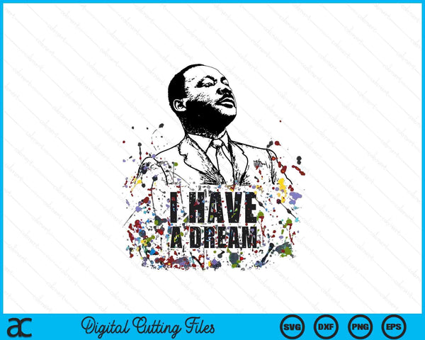 Martin Luther King Jr. Day I Have a Dream MLK Day SVG PNG Digital Cutting Files