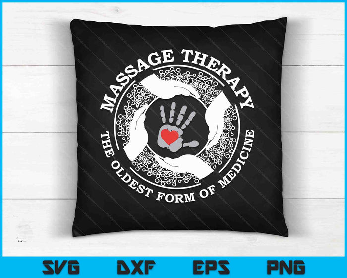 Massage Therapy Oldest Form Of Medicine Tshirt Funny Gift SVG PNG Digital Cutting Files