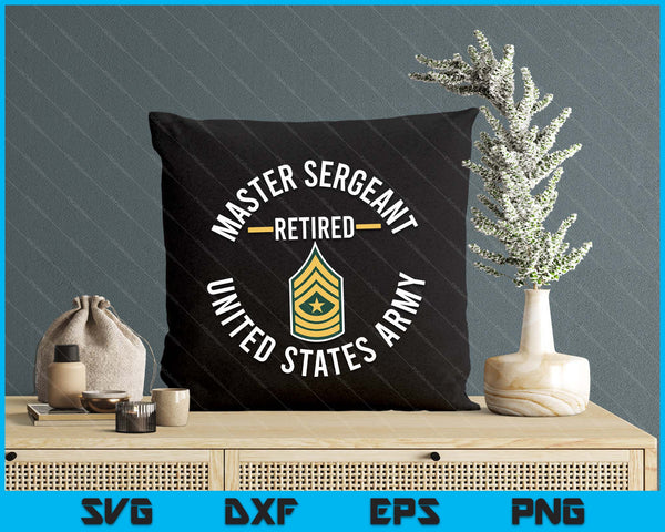 Master Sergeant MSG Retired Army Military Retirement SVG PNG Digital Printable Files