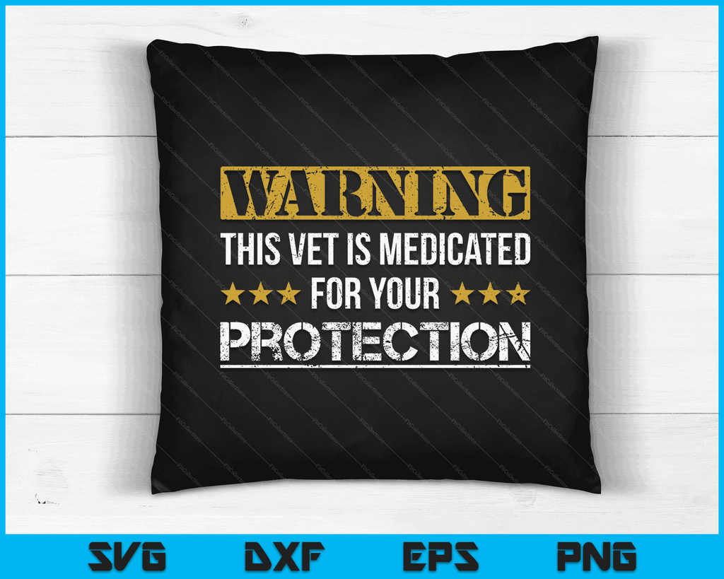 Medicated For Your Protection Veteran For Men SVG PNG Printable Files