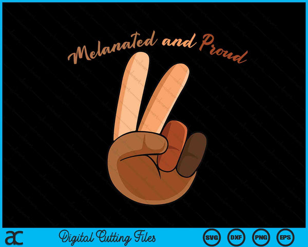 Melanated And Proud Black History Month BLM Melanin African SVG PNG Digital Cutting Files
