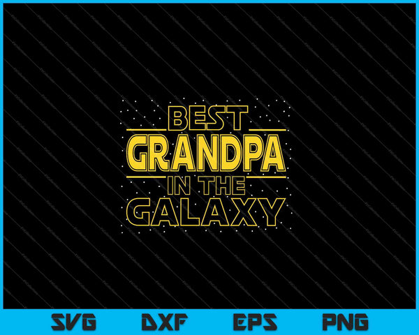 Mens Grandpa Shirt Gift for New Grandpa Best Grandpa in the Galaxy SVG PNG Cutting Printable Files