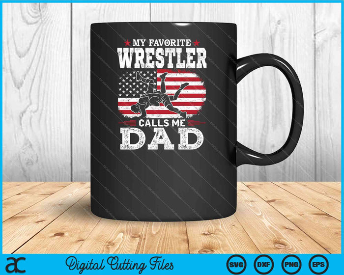 Men's My Favorite Wrestler Calls Me Dad SVG PNG Cutting Printable Files