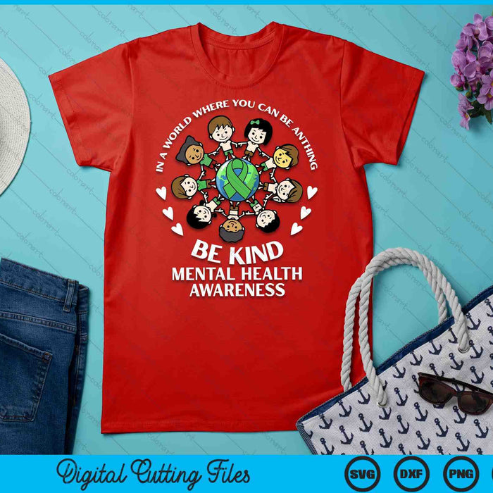 Mental Health Be Kind Kids Around World Awareness SVG PNG Digital Printable Files Mental Health Be Kind Kids Around World Awareness SVG PNG Digital Printable Files