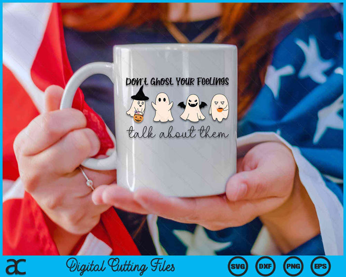 Mental Health Halloween Don't Ghost Your Feelings Halloween SVG PNG Digital Cutting Files Mental Health Halloween Don't Ghost Your Feelings Halloween SVG PNG Digital Cutting Files