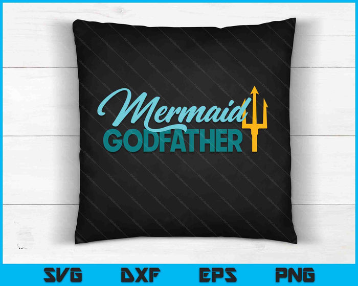 Mermaid Godfather Security Party SVG PNG Digital Cutting Files