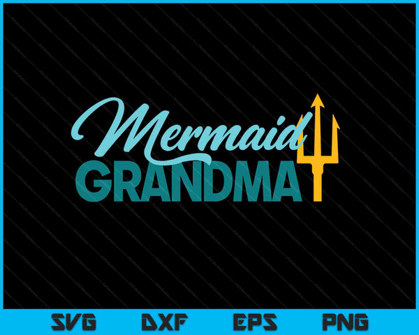 Mermaid Grandma Security Party SVG PNG Digital Cutting Files