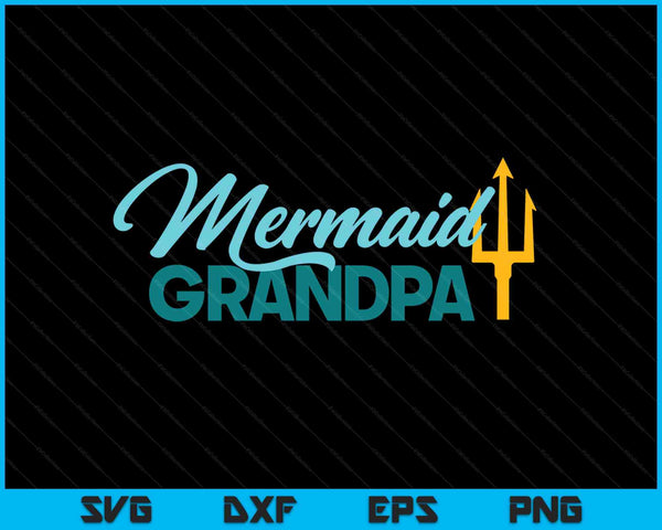 Mermaid Grandpa Security Party SVG PNG Digital Cutting Files