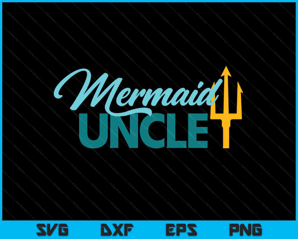 Mermaid Uncle Security Party SVG PNG Digital Cutting Files