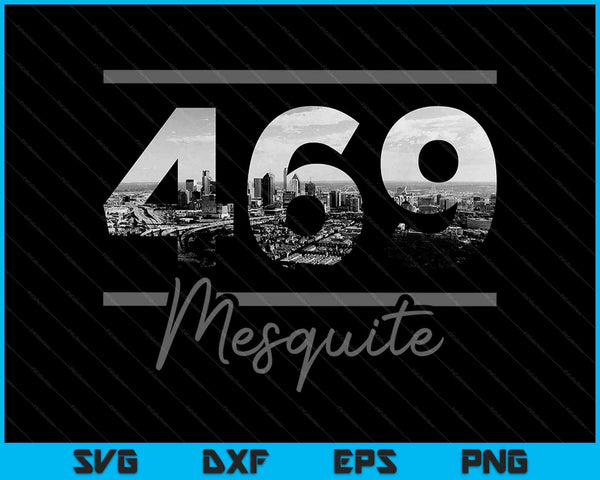 Mesquite 469 Area Code Skyline Texas Vintage SVG PNG Cutting Printable Files