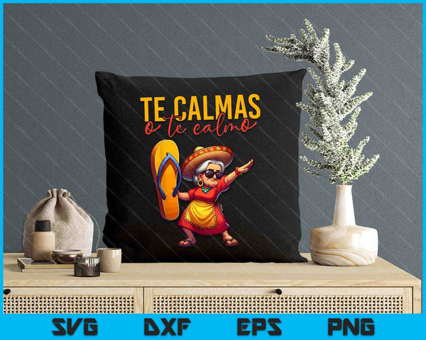Mexican Spanish Mother Mom Te Calmas O Te Calmo SVG PNG Digital Printable Files