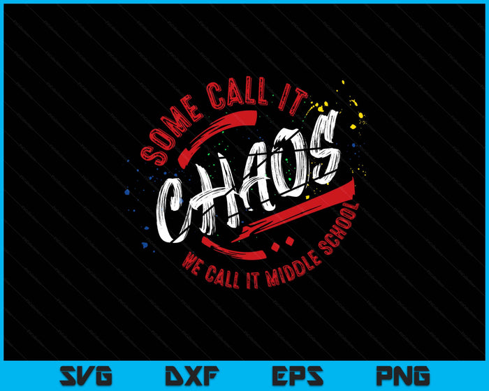 Middle School T shirt 6th 7th 8th Team Teacher Gift Chaos SVG PNG Digital Printable Files Middle School T shirt 6th 7th 8th Team Teacher Gift Chaos SVG PNG Digital Printable Files