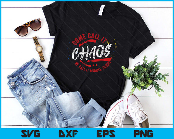 Middle School T shirt 6th 7th 8th Team Teacher Gift Chaos SVG PNG Digital Printable Files