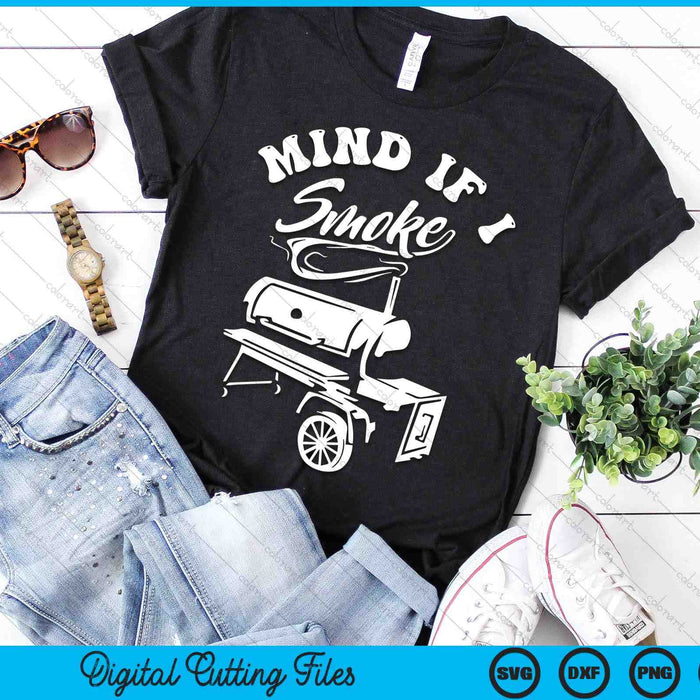 Mind If I Smoke Funny BBQ Smoker & Grilling SVG PNG Digital Printable Files Mind If I Smoke Funny BBQ Smoker & Grilling SVG PNG Digital Printable Files
