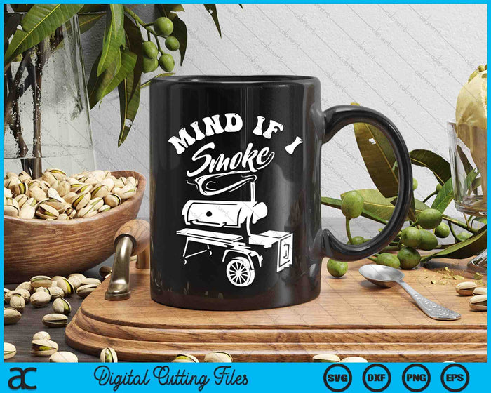 Mind If I Smoke Funny BBQ Smoker & Grilling SVG PNG Digital Printable Files Mind If I Smoke Funny BBQ Smoker & Grilling SVG PNG Digital Printable Files