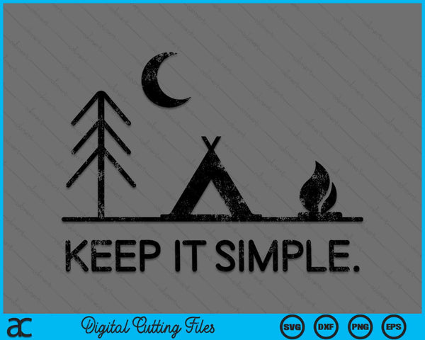 Minimalist Keep It Simple Outdoor Camping SVG PNG Digital Cutting Files