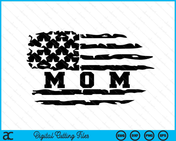 Mom Distressed American Flag SVG PNG Digital Cutting Files