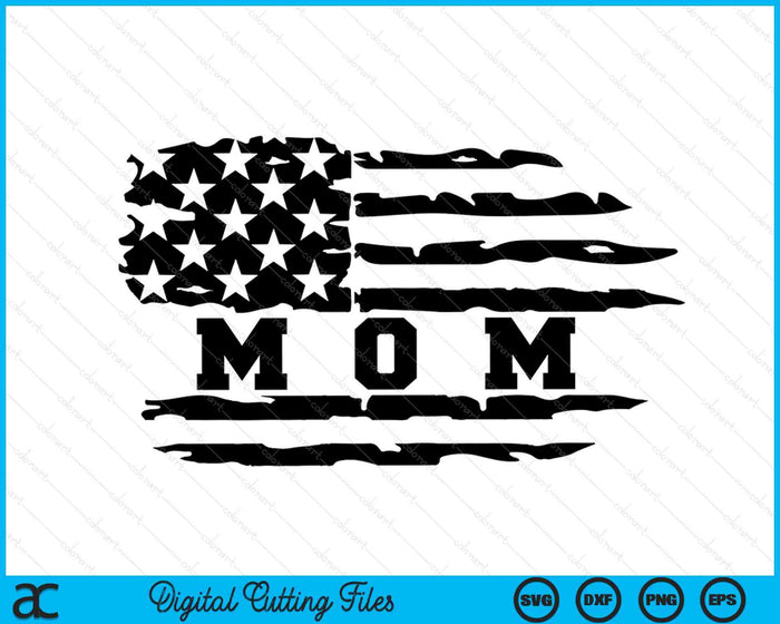 Mom Distressed American Flag SVG PNG Digital Cutting Files Mom Distressed American Flag SVG PNG Digital Cutting Files