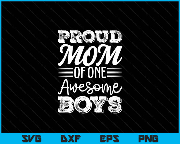 Mom Of 1 Boys Mother's Day SVG PNG Digital Cutting Files