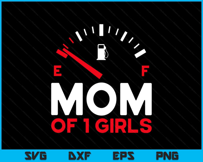 Mom Of 1 Girls Mother's Day Mom SVG PNG Digital Printable Files Mom Of 1 Girls Mother's Day Mom SVG PNG Digital Printable Files