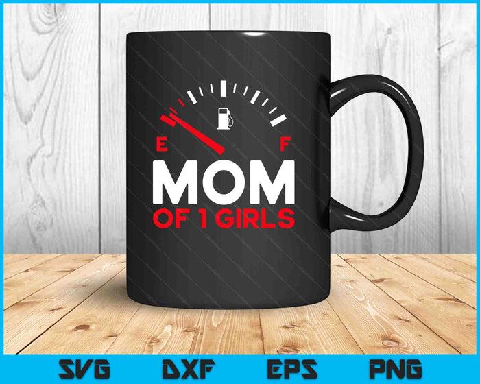 Mom Of 1 Girls Mother's Day Mom SVG PNG Digital Printable Files Mom Of 1 Girls Mother's Day Mom SVG PNG Digital Printable Files
