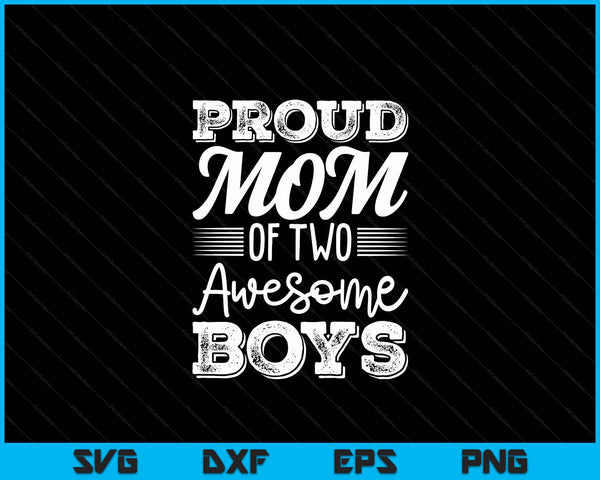 Mom Of 2 Boys Mother's Day SVG PNG Digital Cutting Files